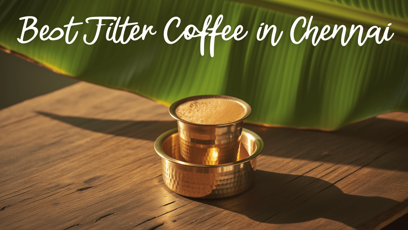 Best filter coffee in Chennai